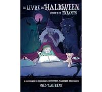 Le livre de Halloween pour les enfants: Avec 8 histoires de sorcières, monstres, vampires, fantômes - pour les enfants à partir de 8 ans - Avec des coloriages effrayants