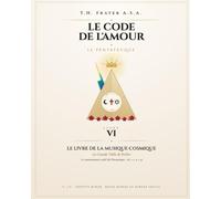 Le Livre de la Musique Cosmique: Mystères Révélés · Lumière Infinie · La Clé Secrète qui Unit Toutes les Traditions de la Création (LE CODE DE L'AMOUR - Pentateuque du Cycle Messianique)