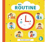 Le livre de ma routine du matin au soir pour enfant 2 ans: Ma journée à la garderie en mots et en images