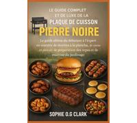 LE LIVRE DE RECETTES COMPLET À LA FONTE POUR DÉBUTANTS: Des recettes faciles, un assaisonnement parfait et des techniques infaillibles pour cuisiner ... des résultats impeccables à chaque fois.