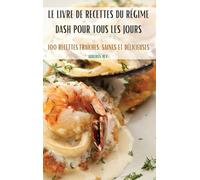 LE LIVRE DE RECETTES DU RÉGIME DASH POUR TOUS LES JOURS