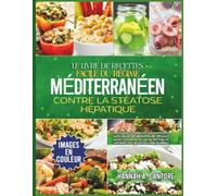 Le Livre de Recettes Facile du Régime Méditerranéen contre la Stéatose Hépatique