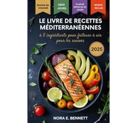 Le livre de recettes méditerranéennes à 5 ingrédients pour friteuse à air pour les seniors: 1800 recettes santé du cœur avec un plan de repas de 60 jours