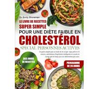 LE LIVRE DE RECETTES SUPER SIMPLE POUR UNE DIÈTE FAIBLE EN CHOLESTÉROL SPÉCIAL PERSONNES ACTIVES