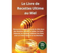 Le Livre de Recettes Ultime au Miel