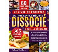 Le Livre De Recettes Ultime Sur Le Régime Dissocié Pour Les Débutants: Des recettes simples et délicieuses pour améliorer la digestion, stimuler le métabolisme, réduire...... tout au long de la vie