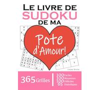 Le Livre de Sudoku de ma Pote d'Amour | 365 Grilles | 4 Niveaux de Difficulté: Cadeau à offrir à sa Pote / Copine : 365 grilles dont 100 faciles, 100 ... et 65 diaboliques. Un an de plaisir !