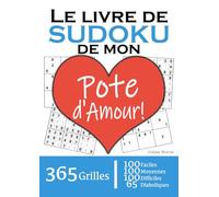 Le Livre de Sudoku de mon Pote d'Amour | 365 Grilles | 4 Niveaux de Difficulté: Cadeau à offrir à son Pote / Copain : 365 grilles dont 100 faciles, ... et 65 diaboliques. Un an de plaisir !