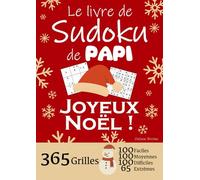 Le Livre de Sudoku de Papi | 365 Grilles dont 100 faciles, 100 moyennes, 100 difficiles et 65 extrêmes.: Un livre de Sudoku à offrir à votre ... 1 an de Sudoku, pour des heures de plaisir !