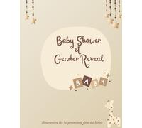 LE LIVRE DE TA PREMIERE FETE: babyshower et Genrer Revael : Souvenirs et Pronostics