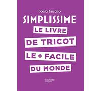 Le livre de tricot le plus facile du monde: Le livre de tricot le + facile du monde