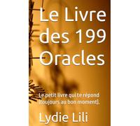 Le Livre des 199 Oracles: Le petit livre qui te répond (toujours au bon moment).
