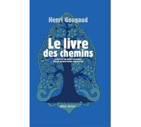 Le livre des chemins: Contes de bon conseil pour questions secrètes