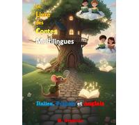 Le Livre des Contes Multilingues Italien, Français et Anglais: 25 Contes de fées courts et magiques pour enfants et adolescents. Une collection ... Avec des illustrations en noir et blanc.