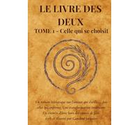LE LIVRE DES DEUX: TOME 1 : CELLE QUI SE CHOISIT