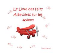 Le Livre des Faits Aléatoires sur les Avions