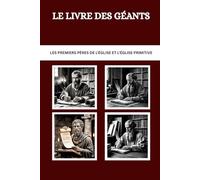 Le Livre des Géants: Les premiers Pères de l'Église et l'Église primitive (Les Pères de l'Église et la série sur l'Église primitive)