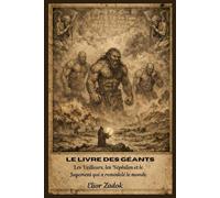 Le Livre des Géants: Les Veilleurs, les Néphilim et le Jugement qui a remodelé le monde