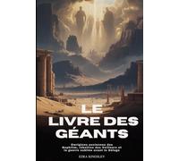 LE LIVRE DES GÉANTS: Origines anciennes des Nephilim, rébellion des Veilleurs et la guerre oubliée avant le Déluge