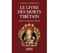 Le livre des morts tibétain: La Grande Libération par l'écoute dans les états intermédiaires