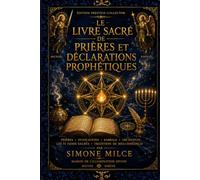Le Livre des Mystères Sacrés Prières • Invocations • Kabbale • Archanges • Les 72 Noms Sacrés • Tradition de Melchisédech Édition Prestige Collector: ... 72 Noms Sacrés • Tradition de Melchisédech