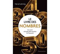 Le livre des nombres: Les secrets de la plus belle invention de l'humanité