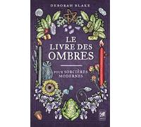 Le livre des ombres pour sorcières modernes