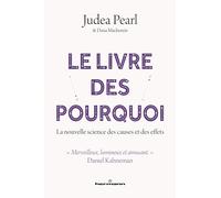 Le livre des pourquoi: La nouvelle science des causes et des effets