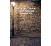 Le livre des Proverbes verset par verset (Chapitres 21 à 31)