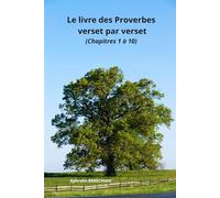 Le livre des Proverbes veset par verset (Chapitres 1 à 10)