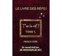 Le livre des réfs !: Recueil des réfs les plus iconiques.