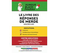 Le Livre des Réponses de merde: idée cadeau drôle humour noir , collègue famille amis ou couples | parfait pour toutes les occasions.