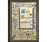 Le livre des simples: Les vertus des plantes médicinales (BEAUX LIVRES)