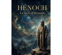 Le Livre d'Hénoch: Le manuscrit apocryphe majeur sur les anges déchus et les origines du mal