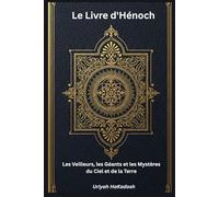 Le Livre d'Hénoch: Les Veilleurs, les Géants et les Mystères du Ciel et de la Terre