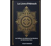 Le Livre d'Hénoch: Les Veilleurs, les Géants et les Mystères du Ciel et de la Terre