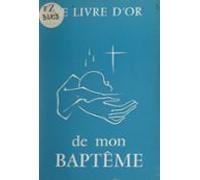 Le Livre Dor De Mon Baptême (ebook)