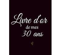 Le Livre d'or des 30 ans - Souvenir d'anniversaire: Livre d’or interactif à compléter entre amis et en famille