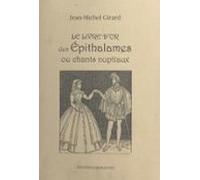 Le Livre Dor Des Épithalames Ou Chants Nuptiaux (ebook)