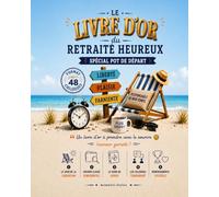 Le Livre d'Or du Retraité Heureux: Spécial pot de départ: Un souvenir à compléter entre collègues, rempli d'humour, d'anecdotes et de bons souvenirs - Format jusqu'à 48 collègues