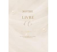 Le Livre d'Or Mariage: Un précieux souvenir à remplir de mots, d'émotions et de bonheur.