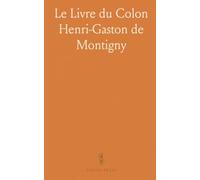 Le Livre du Colon: Recueil de Renseignements Utiles; Publié par le Ministère de la Colonisation de la Province de Quèbec