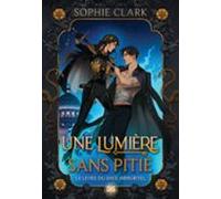 Le Livre Du Dieu Immortel - Livre 01 Une Lumière Sans Pitié (e-book) (