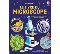 Le livre du microscope: Découvre l'univers étonnant du très, très petit