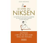 Le livre du Niksen: Les bienfaits de l'oisiveté (sans culpabilité) sur notre santé, notre créativité et notre efficacité