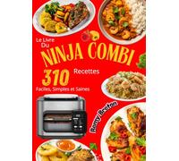 Le Livre du Ninja Combi 310 Recettes Faciles, Simples et Saines