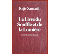 Le Livre du Souffle et de la Lumière: Les Paroles de Rajiv Samarth