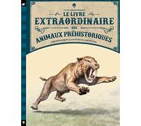 Le Livre extraordinaire des animaux préhistoriques