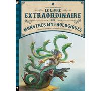 Le livre extraordinaire des monstres mythologiques (Documentaires)