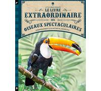 Le Livre extraordinaire des oiseaux spectaculaires (Documentaires)
